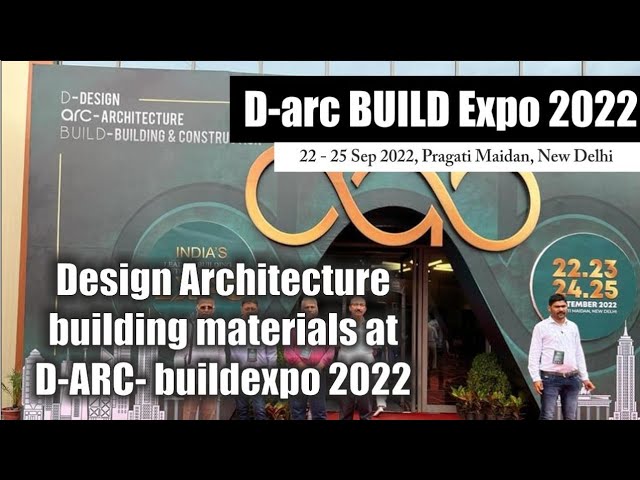 D-ARC BUILD 2022 || Design, Architecture, Building & Construction EXPO ...